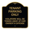 Signmission Tenant Parking Only Violators Will Be Towed Away at Car Owners Expense, Black & Gold, BG-1818-22827 A-DES-BG-1818-22827
